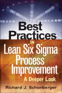 Best Practices in Lean Six Sigma Process Improvement: A Deeper Look