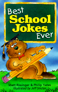 Best School Jokes Ever - Rissinger, Matt, and Yates, Philip