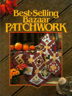 Best-Selling Bazaar Patchwork - Sunset Books, and Oxmoor House, and Abrelat, Barbara H