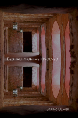 Bestiality of the Involved - Ulmer, Spring