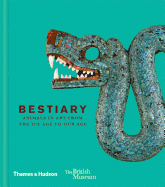 Bestiary: Animals in Art from the Ice Age to Our Age