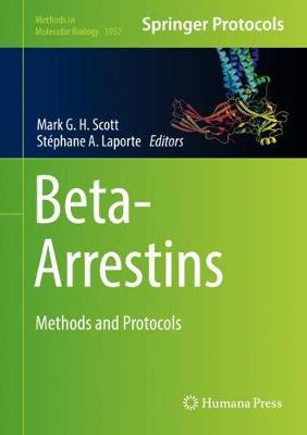 Beta-Arrestins: Methods and Protocols - Scott, Mark G H (Editor), and Laporte, St�phane a (Editor)