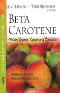 Beta Carotene: Dietary Sources, Cancer and Cognition