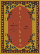 Bethlehem: A Celebration of Palestinian Food