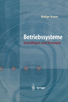 Betriebssysteme: Grundlagen und Konzepte - Brause, R?diger
