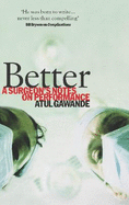 Better: A Surgeon's Notes on Performance