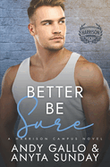 Better Be Sure: Harrison Campus Book One