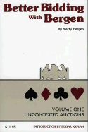 Better Bidding with Bergen Vol I, Uncontested Auctions