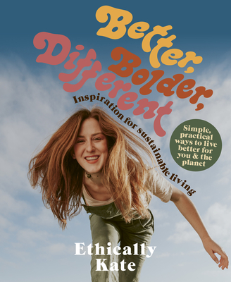 Better, Bolder, Different - Hall, Kate