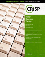 Better Business Writing: Become a More Powerful Communicator
