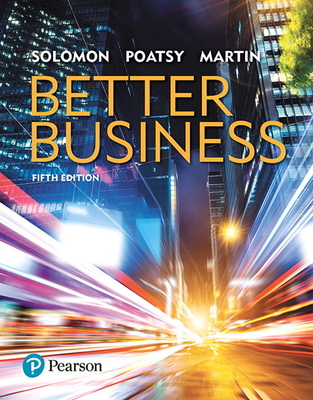 Better Business - Solomon, Michael, and Poatsy, Mary, and Martin, Kendall