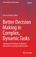 Better Decision Making in Complex, Dynamic Tasks: Training with Human-Facilitated Interactive Learning Environments
