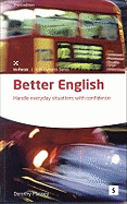 Better English:: Handle Everyday Situations with Confidence
