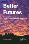 Better Futures: Tools for dealing with uncertainty