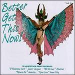 Better Get This Now, Vol. 2
