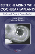 Better Hearing with Cochlear Implants: Studies at the Research Triangle Institute
