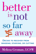 Better Is Not So Far Away