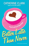 Better Latte Than Never