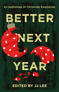 Better Next Year: An Anthology of Christmas Epiphanies