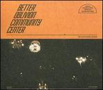 Better Oblivion Community Center