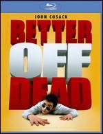 Better Off Dead [Blu-ray]