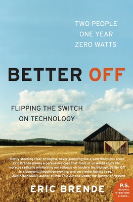 Better Off: Flipping the Switch on Technology - Brende, Eric
