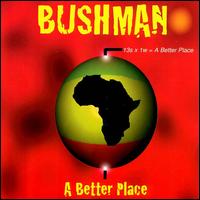 Better Place - Bushman