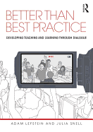Better Than Best Practice: Developing Teaching and Learning Through Dialogue