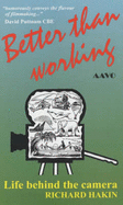 Better Than Working: Life Behind the Camera
