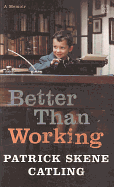 Better Than Working