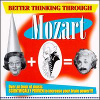 Better Thinking through Mozart - Alicia de Larrocha (piano); Amparo Iturbi (piano); G�za Anda (piano); James Galway (flute); Jos� Iturbi (piano);...