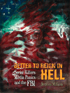 Better to Reign in Hell: Serial Killers, Media Panics and the FBI