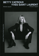 Betty Catroux, Yves Saint Laurent: Feminine Singular