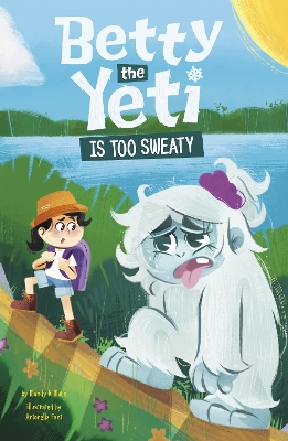 Betty the Yeti Is Too Sweaty - Marx, Mandy R.