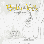 Betty the Yeti's Disappointing Day