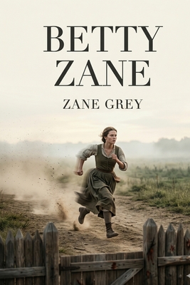 Betty Zane - Grey, Zane