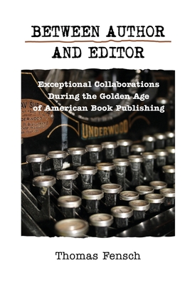 Between Author and Editor - Fensch, Thomas