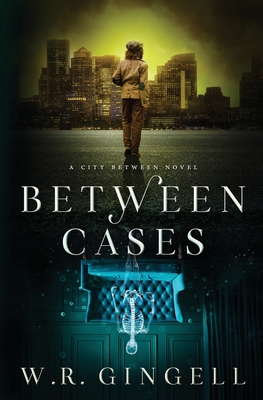 Between Cases - Gingell, W R