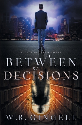 Between Decisions - Gingell, W R