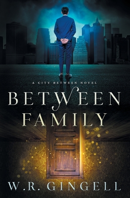 Between Family - Gingell, W R