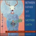 Between Father Sky and Mother Earth