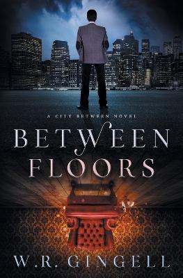 Between Floors - Gingell, W R