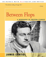 Between Flops: A Biography of Preston Sturges
