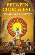 Between Good & Evil: Polarities of Power