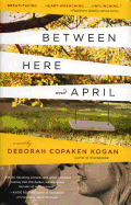 Between Here and April