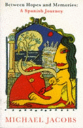 Between Hopes and Memories: A Spanish Journey