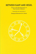 Between Kant and Hegel: Texts in the Development of Post-Kantian Idealism