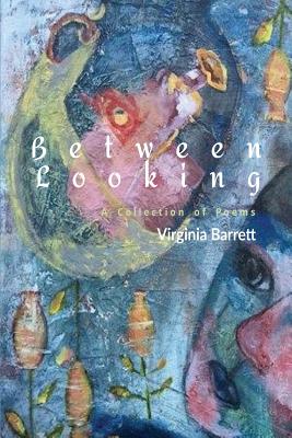 Between Looking - Barrett, Virginia