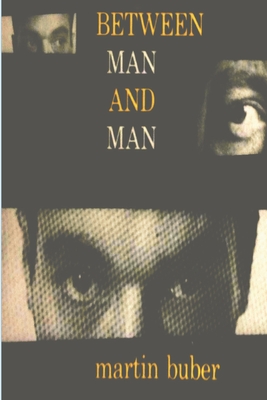 Between Man and Man - Buber, Martin