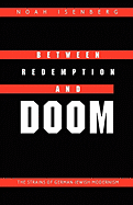 Between Redemption and Doom: The Strains of German-Jewish Modernism